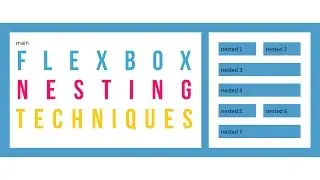Flexbox Nesting Techniques