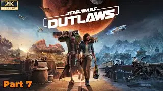 Star Wars Outlaws Walkthrough Part 7  (2K Graphics)