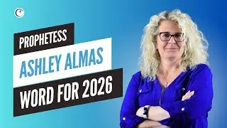 Пророчица Эшли Алмас | Пророческое слово на 2026 год