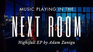 Music Playing in the Next Room: Nightfall EP on repeat