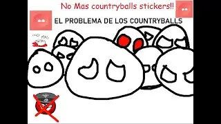 LOS GRANDES PROBLEMAS DE LA COMUNIDAD DE COUNTRYBALLS