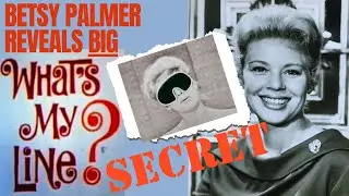 Betsy Palmer Reveals BIG What's My Line? Secret!