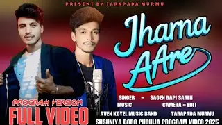 Jharna Aare || Sagen Bapi Saren || New Santali Program Video 2025 || New Santali Fansan Video Song 