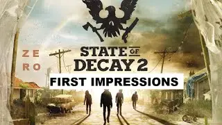 State Of Decay 2 (part 1) - FIRST IMPRESSIONS + STARTING OUR COMMUNITY