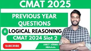 CMAT 2025 I Previous Year Questions I CMAT 2024 Slot 2 I Logical Reasoning I Easy Solutions