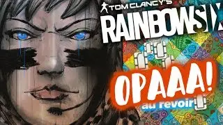 Opaaa! au revoir - Rainbow Six Siege