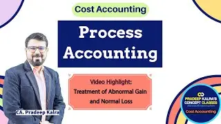 Process Costing | Abnormal Gain | by CA Pradeep Kalra | CA Intermediate