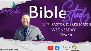 Liberty Life Christian Center - Bible Study with Pastor Dierre Massie