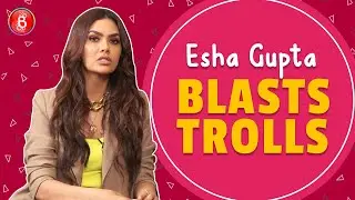 Esha Gupta Blasts Trolls; Says, 