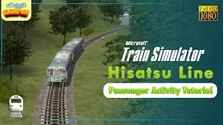 Railluwa Game On_Microsoft Train Simulator -  Hisatsu Line Passenger Activity Tutorial