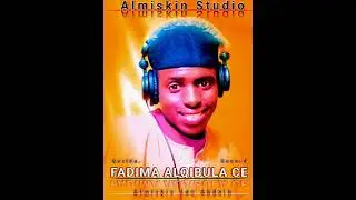 #QASIDAR_FADIMA_NAKU_ALMISKINDANABDALHA#arewa #hausa#kano#adamazango #hamisubreaker#adogwanja#africa