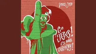 Go Jesus! It's Your Birthday!