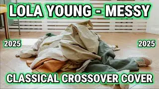 Lola Young- Messy Classical Crossover Cover Remix#classical #remix #coversong #music #lolayoung #pop