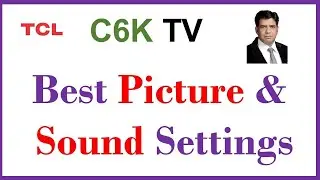 TCL C6K & Q6C TV : Best Picture and Sound settings for tcl c6k & q6c tv #tcl