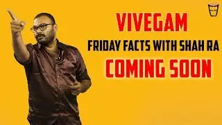 Friday Facts with Shah Ra | Vivegam - Coming Soon !!! | Review on Reviewers
