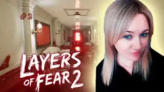 Layers of Fear 2 / Слои страха 2 / Прохождение / Обзор / Стрим