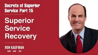 Secrets of Superior Service Part 15 - Superior Service Recovery