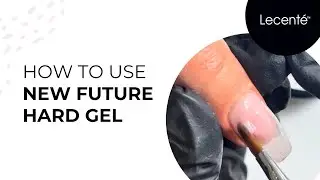 How To Use Future Hard Gel | Lecent&eacute;