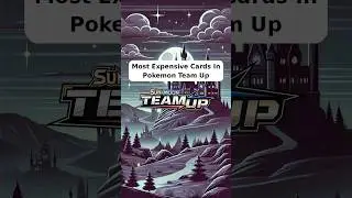 🃏 Top 10 Most Valuable Pok&eacute;mon Cards in Pokemon Team Up
