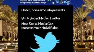 Hotel Ecommerce: Using Twitter to Increase Your Hotel Sales