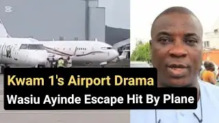 WASIU AYINDE VALUEJET: MOMENT KWAM 1 ESCAPE HIT BY PLANE AT ABUJA AIRPORT