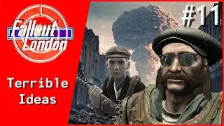 Ep 11: Terrible Ideas - Fallout LONDON | Roleplay | Let's Play | No Mods | Blind Playthrough