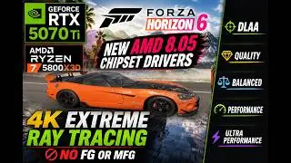 Forza 6 Hotfix 1 - New AMD 8.05 Chipset Drivers - RTX 5070 Ti + Ryzen 7 5800X3D 4K - No FG or MFG