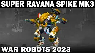 SUPER RAVANA SPIKE MK3 + DRONE KESTREL ВОЗРАЩЕНИЕ СУПЕР РАВАНЫ WAR ROBOTS 2023