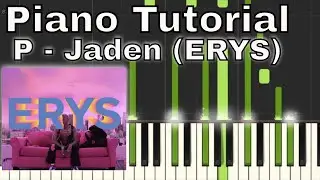 P (piano tutorial) - Jaden, ERYS