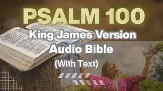 Psalm 100, A Joyful praise! KJV Audio Bible(with words)#prayer#psalm100#bibleverse#faith#God #bible