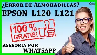 Epson L120 L121 Reset Almohadilla Ha llegado al Final De Su Vida &Uacute;til, GRATIS soluci&oacute;n simple.