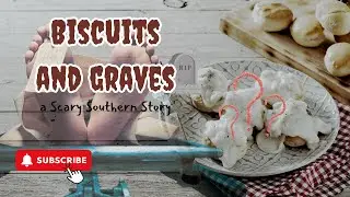 Scary Story, Southern Style Biscuits & Graves! 💀#shortstory #scary