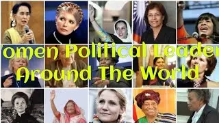 Women Political Leaders Around The World - most famous Politicians Around The World