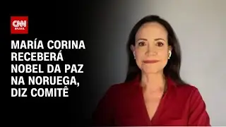 Nobel da Paz: Comitê confirma que María Corina Machado vai à Noruega receber prêmio | CNN 360º