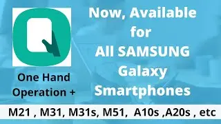 Now ONE HAND OPERATION + App working on all Galaxy smartphones M21, A10s, etc. | Technical R0051
