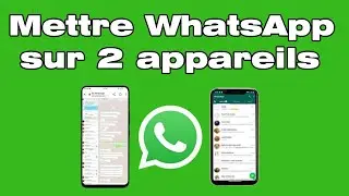 Comment utiliser le m&ecirc;me compte WhatsApp sur 2 t&eacute;l&eacute;phones ou plusieurs appareils avec le m&ecirc;me num&eacute;ro