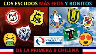 Los ESCUDOS M&Aacute;S FEOS y BONITOS de la PRIMERA B del FUTBOL CHILENO