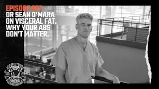 Power Athlete Radio Ep 827 // Dr. Sean O&rsquo;Mara on Visceral Fat. Why Your Abs Don&rsquo;t Matter.