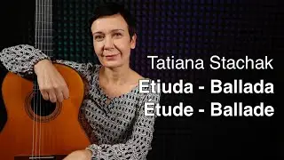 Tatiana Stachak - Etiuda-Ballada ● &Eacute;tude-Ballade