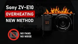 🛠️ Исправляю перегрев Sony ZV-E10 без вентиляторов