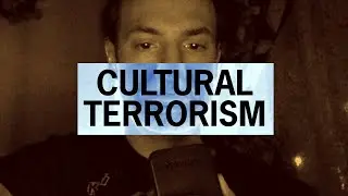 Cultural Terrorism