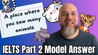 Describe a Place Where You Saw Many Animals &mdash; IELTS Speaking Model Answer - Band 7+