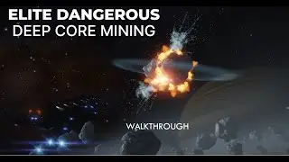 Elite Dangerous: Руководство по глубокой добыче полезных ископаемых / Пошаговое руководство / Обучающее видео