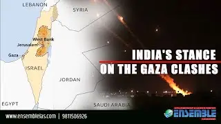 India's stance on Gaza clashes | International Affairs | Issues & Analysis | ENSEMBLE IAS ACADEMY