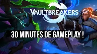 VAULTBREAKERS - 30 minutes de gameplay ! 🎮