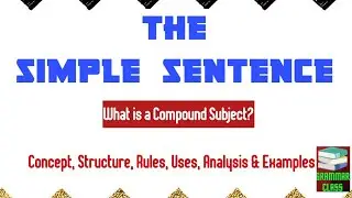 'Simple Sentence' in English Grammar| Simple Sentence Definition, Structure, Analysis & Examples