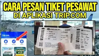 Cara Pesan Tiket Pesawat Di Aplikasi Trip.com bisa langsung pilih Kursi 2025