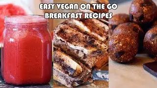 EASY VEGAN BREAKFAST RECIPES - ON THE GO