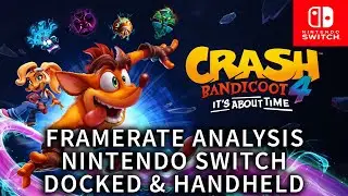 FRAMERATE ANALYSIS: Crash Bandicoot 4: It's About Time | Nintendo Switch | DOCKED & HANDHELD MODE