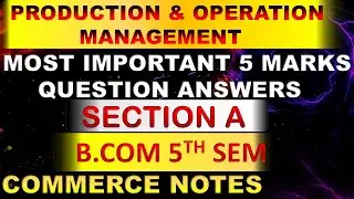 5 Marks Most Important Ques & Ans Section A | Production and Operation Management | BCom 5th Sem | ✅